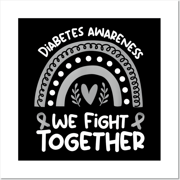 Diabetes Awareness We Fight Together Wall Art by JazlynShyann